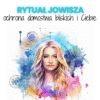 RYTUAŁ JOWISZA ochrona domostwa i Ciebie