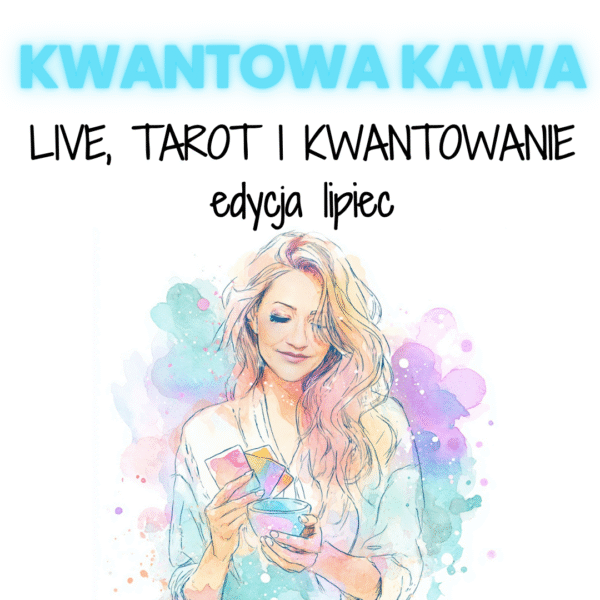 Kwantowa Kawka z Tarotem – edycja Lipiec