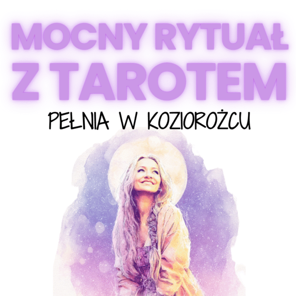 Tarot- rytuał w pełnię w Koziorożcu