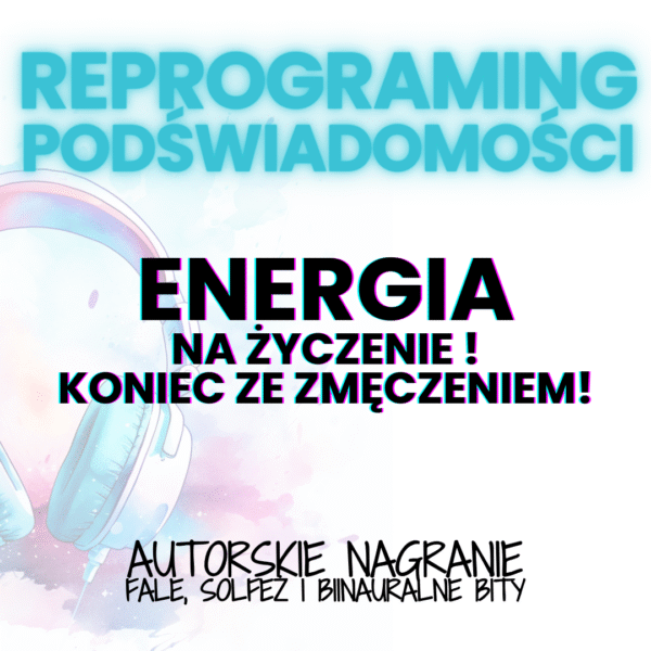 energia spokój reprogramowanie podświadomości programowanie, fale mózgowe, solfeż, reprogramong, podświadomość, świadomość, hipnoza, medytacja, wyciszenie, adhd, add, nerwy