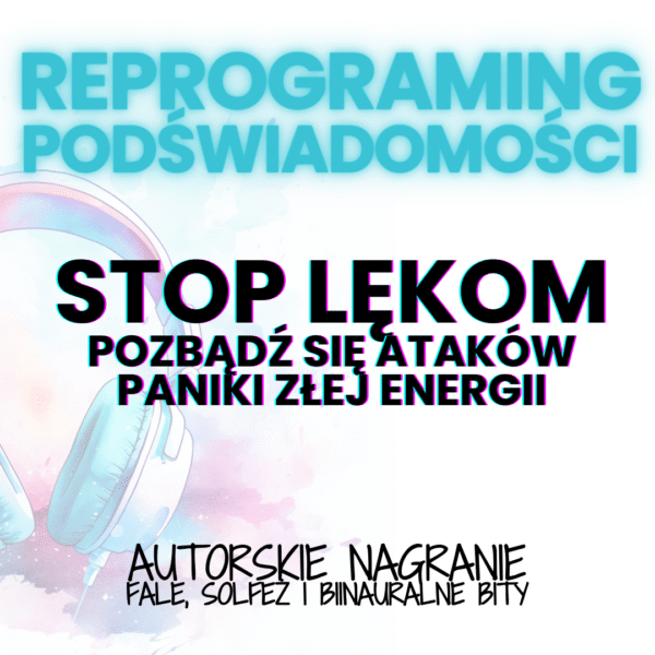 lęki, ataki paniki, spokój reprogramowanie podświadomości programowanie, fale mózgowe, solfeż, reprogramong, podświadomość, świadomość, hipnoza, medytacja, wyciszenie, adhd, add, nerwy