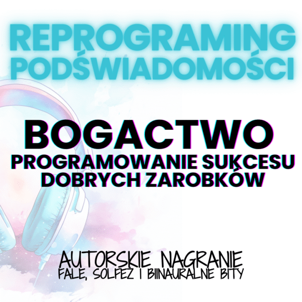 pieniadze bogactwo manifestowanie sukces spokój reprogramowanie podświadomości programowanie, fale mózgowe, solfeż, reprogramong, podświadomość, świadomość, hipnoza, medytacja, wyciszenie, adhd, add, nerwy