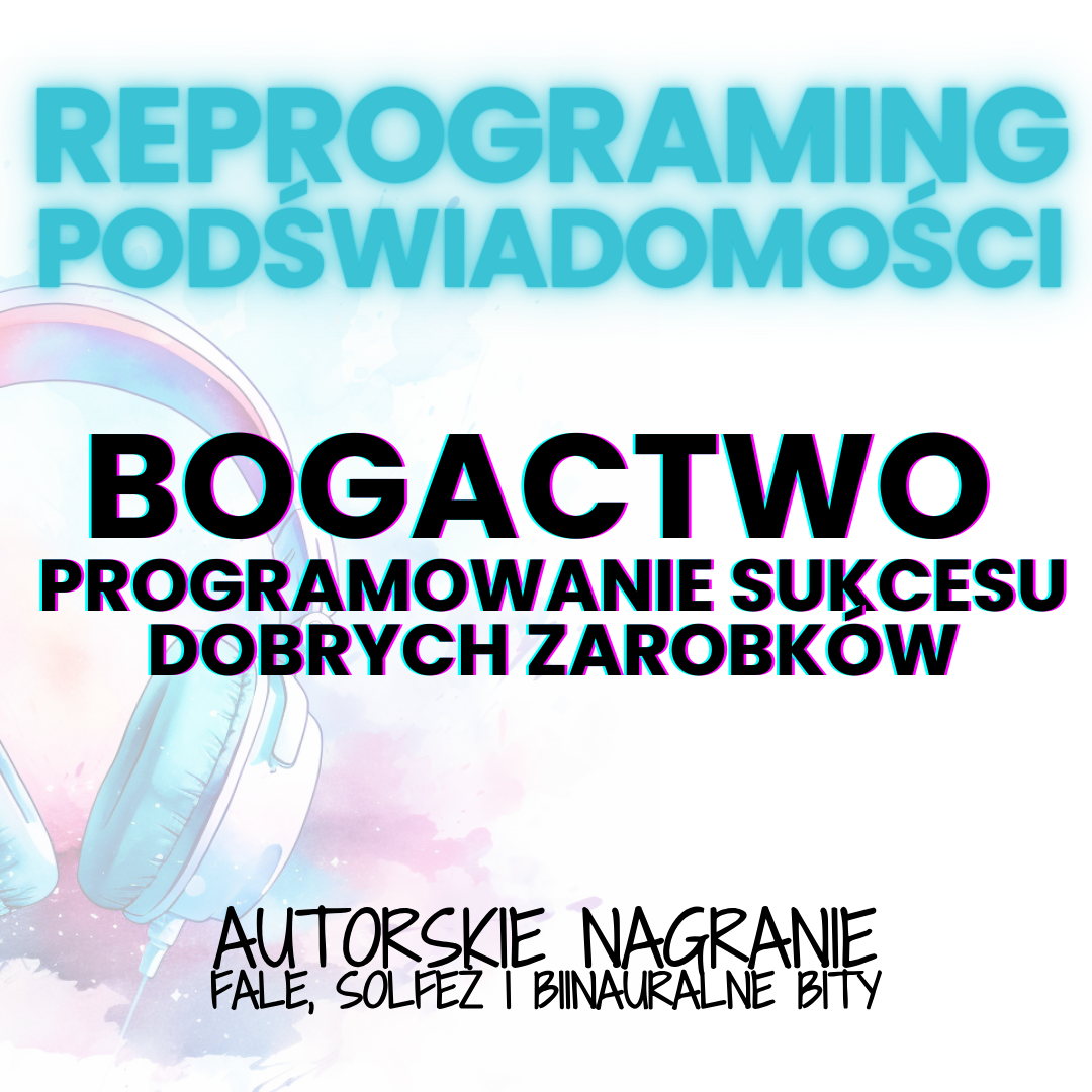 pieniadze bogactwo manifestowanie sukces spokój reprogramowanie podświadomości programowanie, fale mózgowe, solfeż, reprogramong, podświadomość, świadomość, hipnoza, medytacja, wyciszenie, adhd, add, nerwy