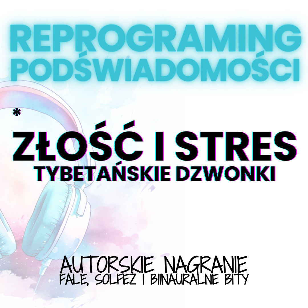 stres, złość, nerwy spokój reprogramowanie podświadomości programowanie, fale mózgowe, solfeż, reprogramong, podświadomość, świadomość, hipnoza, medytacja, wyciszenie, adhd, add, nerwy