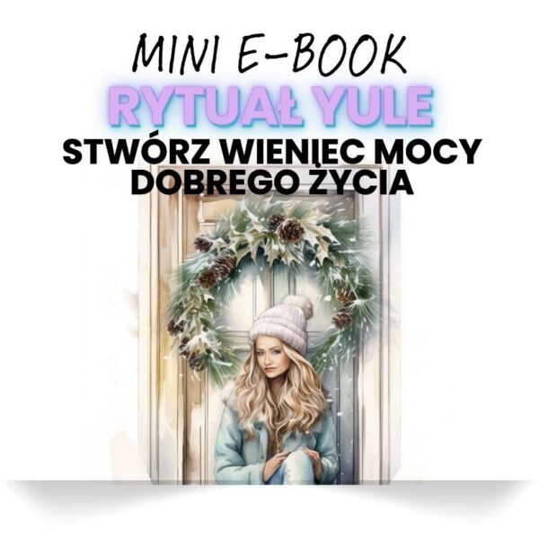 PROSTA INSTRUKCJA TWORZENIA RYTUAŁU Z WIEŃCEM YULE